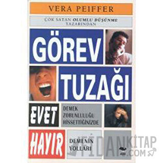 Görev Tuzağı Evet Demek Zorunluluğu Hissettiğinizde Hayır Demenin Yolları