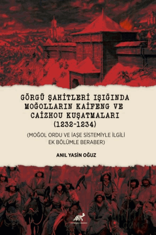 Görgü Şahitleri Işığında Moğolların Kaifeng ve Caizhou Kuşatmaları