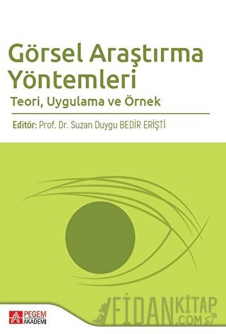 Görsel Araştırma Yöntemleri Teori, Uygulama ve Örnek