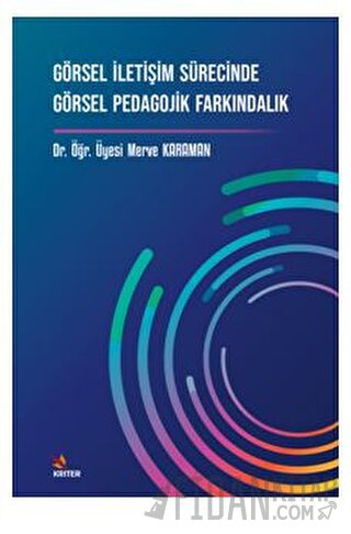 Görsel İletişim Sürecinde Görsel Pedagojik Farkındalık