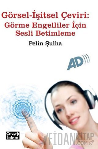 Görsel - İşitsel Çeviri: Görme Engelliler İçin Sesli Betimleme