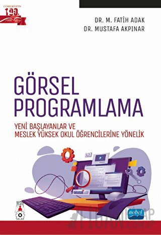 Görsel Programlama - Yeni Başlayanlar ve Meslek Yüksek Okul Öğrencilerine Yönelik