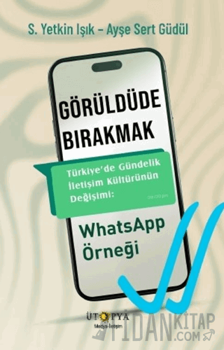 Görüldüde Bırakmak