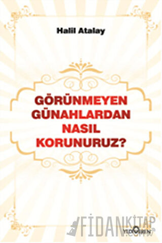 Görünmeyen Günahlardan Nasıl Korunuruz?