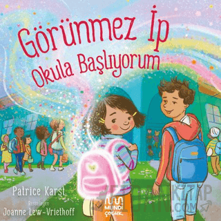 Görünmez İp: Okula Başlıyorum Patrice Karst