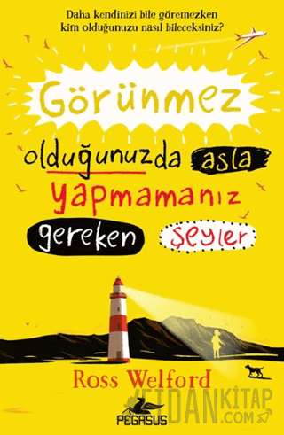 Görünmez Olduğunuzda Asla Yapmamanız Gereken Şeyler Ross Welford