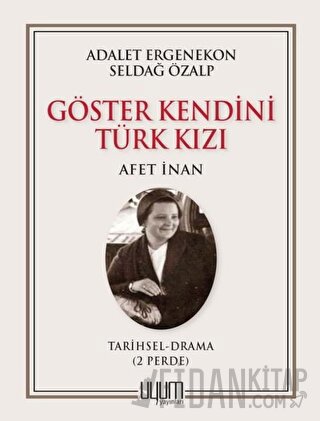 Göster Kendini Türk Kızı - Afet İnan