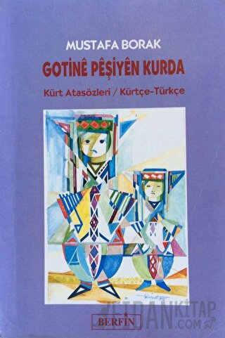Gotine Peşiyen Kurda Kürt Atasözleri Mustafa Borak