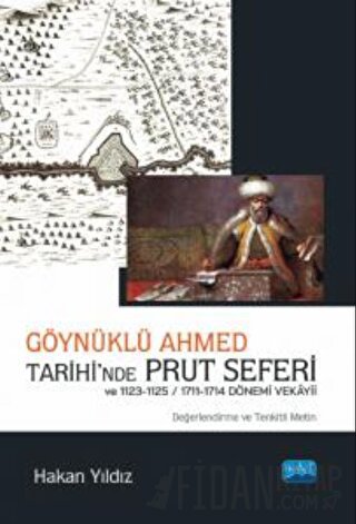 Göynüklü Ahmed Tarihi’nde Prut Seferi ve 1123-1125/1711-1714 Dönemi Ve