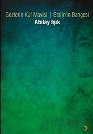 Gözlerin Küf Mavisi - Stalin’in Bahçesi