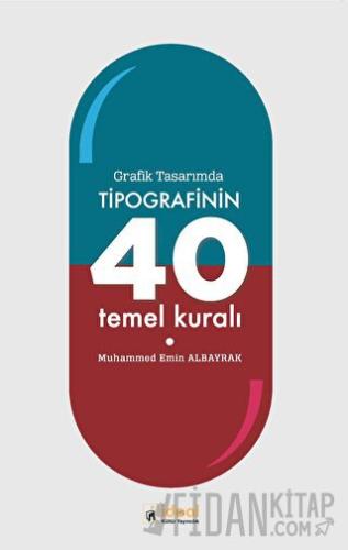 Grafik Tasarımda Tipografinin 40 Temel Kuralı