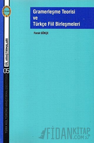 Gramerleşme Teorisi ve Türkçe Fiil Birleşmeleri