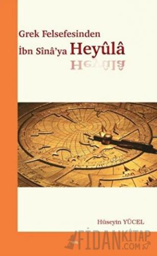 Grek Felsefesinden İbn Sina’ya Heyüla