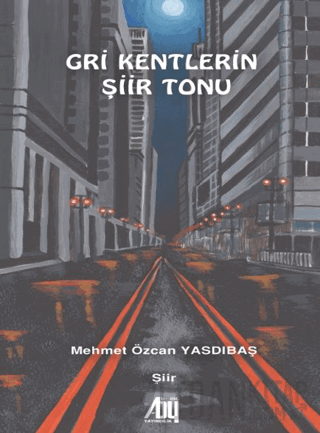 Gri Kentlerin Şiir Tonu