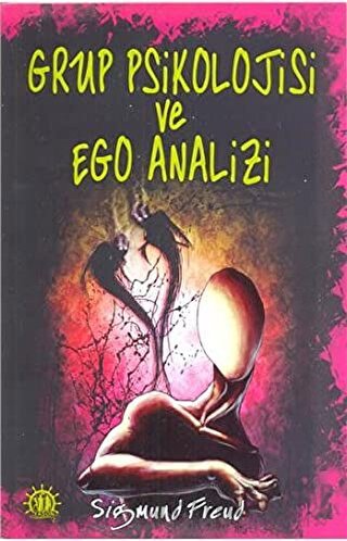 Grup Psikolojisi ve Ego Analizi Sigmund Freud