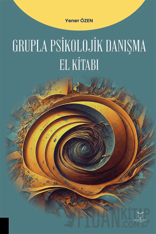 Grupla Psikolojik Danışma El Kitabı