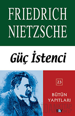 Güç İstenci Friedrich Wilhelm Nietzsche