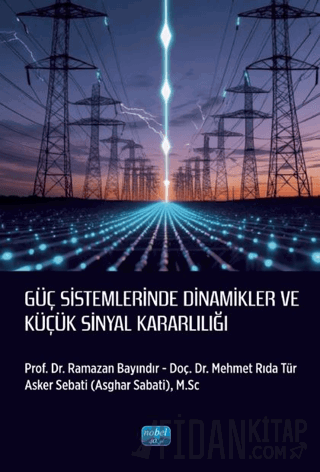 Güç Sistemlerinde Dinamikler ve Küçük Sinyal Kararlılığı