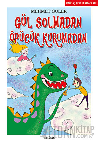 Gül Solmadan Öpücük Kurumadan