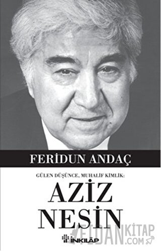 Gülen Düşünce, Muhalif Kimlik: Aziz Nesin Feridun Andaç