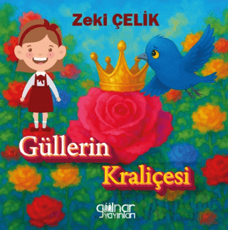 Güllerin Kraliçesi Zeki Çelik