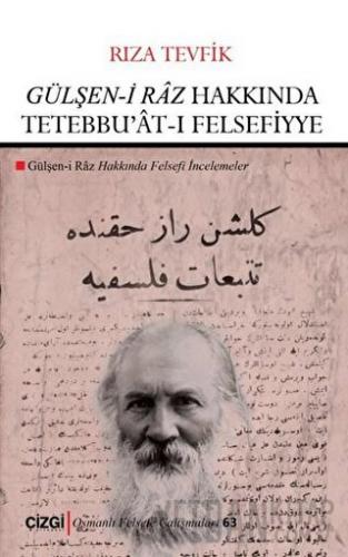 Gülşen-i Raz Hakkında Tetebbu'at-ı Felsefiyye Rıza Tevfik Bölükbaşı