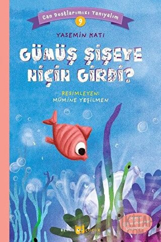 Gümüş Şişeye Niçin Girdi? -  Can Dostlarımızı Tanıyalım 9