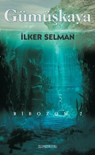 Gümüşkaya - Ribozom 2 İlker Selman