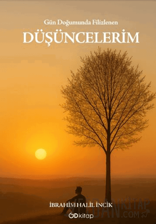 Gün Doğumunda Filizlenen Düşüncelerim İbrahim Halil İncik