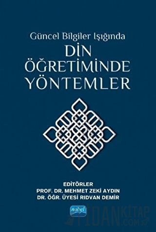 Güncel Bilgiler Işığında Din Öğretiminde Yöntemler Mehmet Zeki Aydın