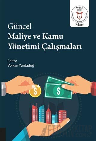 Güncel Maliye ve Kamu Yönetimi Çalışmaları