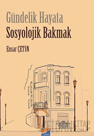 Gündelik Hayata Sosyolojik Bakmak