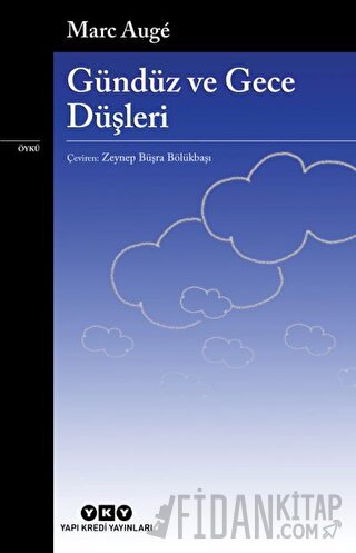 Gündüz ve Gece Düşleri Marc Auge