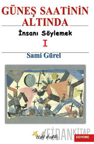 Güneş Saatinin Altında İnsanı Söylemek I Sami Gürel