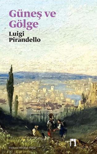 Güneş Ve Gölge Luigi Pirandello