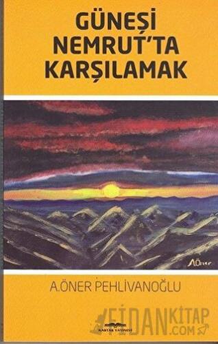 Güneşi Nemrut’ta Karşılamak