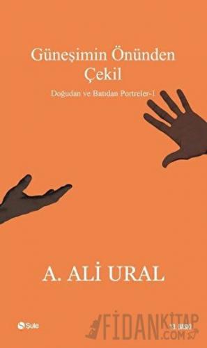 Güneşimin Önünden Çekil