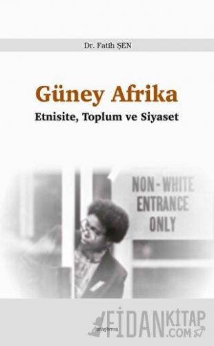 Güney Afrika - Etnisite, Toplum ve Siyaset Fatih Şen