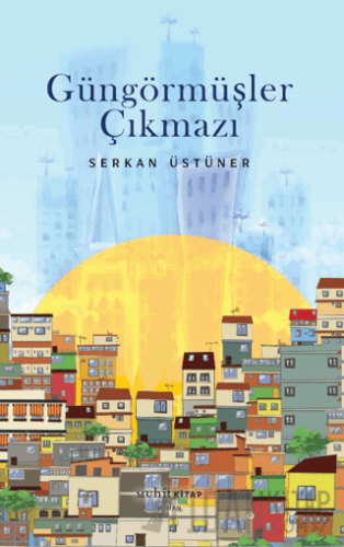 Güngörmüşler Çıkmazı Serkan Üstüner
