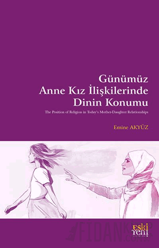 Günümüz Anne Kız İlişkilerinde Dinin Konumu