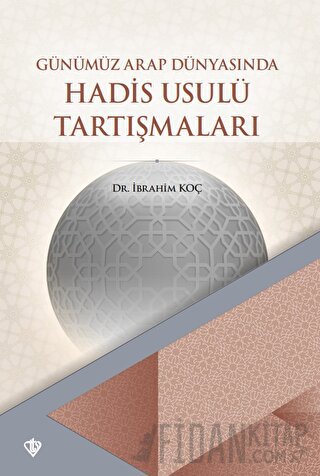 Günümüz Arap Dünyasının Hadis Usulü Tartışmaları