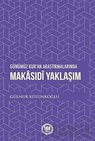 Günümüz Kur'an Araştırmalarında Makasıdi Yaklaşım