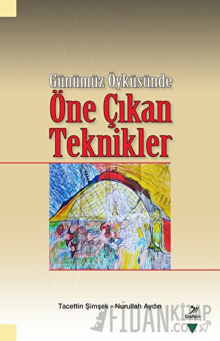 Günümüz Öyküsünde Öne Çıkan Teknikler Tacettin Şimşek