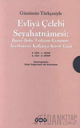 Günümüz Türkçesiyle Evliya Çelebi Seyahatnamesi 2. Cilt (2 Kitap Takım