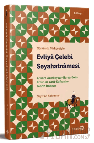 Günümüz Türkçesiyle: Evliya Çelebi Seyahatnamesi 2. Kitap Evliya Çeleb
