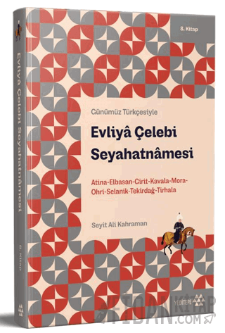 Günümüz Türkçesiyle: Evliya Çelebi Seyahatnamesi 8. Kitap