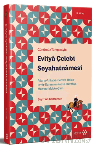 Günümüz Türkçesiyle: Evliya Çelebi Seyahatnamesi 9. Kitap
