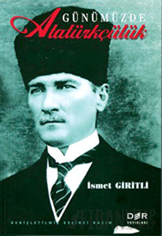 Günümüzde Atatürkçülük İsmet Giritli