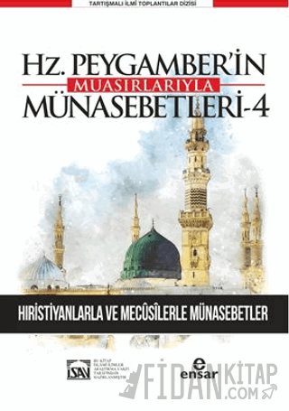 Günümüze Yansımalarıyla Hz. Peygamberin Muasırlarıyla Münasebetleri - 