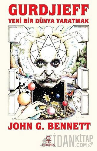 Gurdjieff: Yeni Bir Dünya Yaratmak